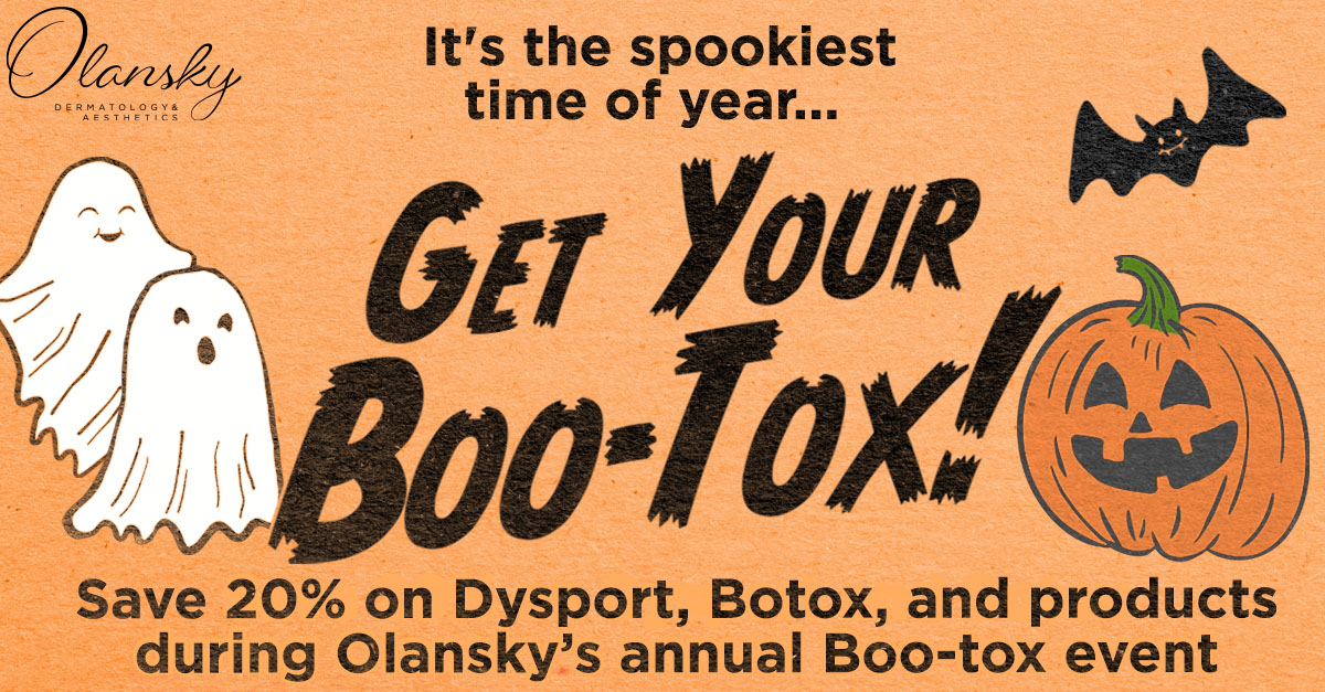 It’s the spookiest time of year.. get your Boo-tox! Save 20% on Dysport, Botox, and products during Olansky’s annual Boo-tox event.