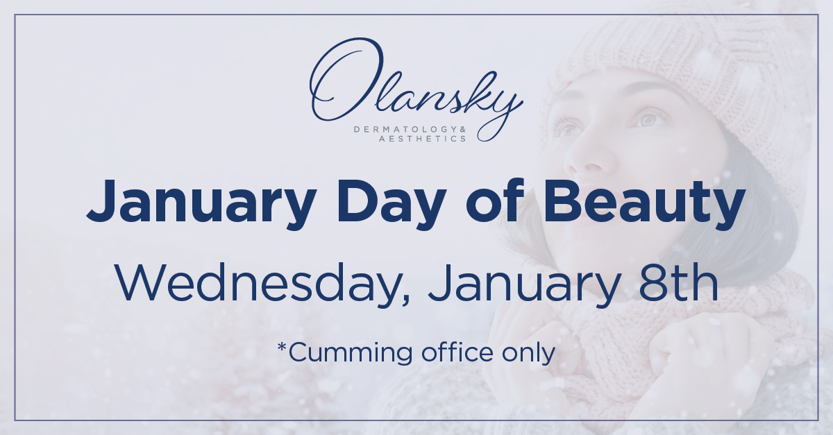 Join Dr. Gross at the Olansky Dermatology & Aesthetics Cumming office on 1/7 for the January Day of Beauty.